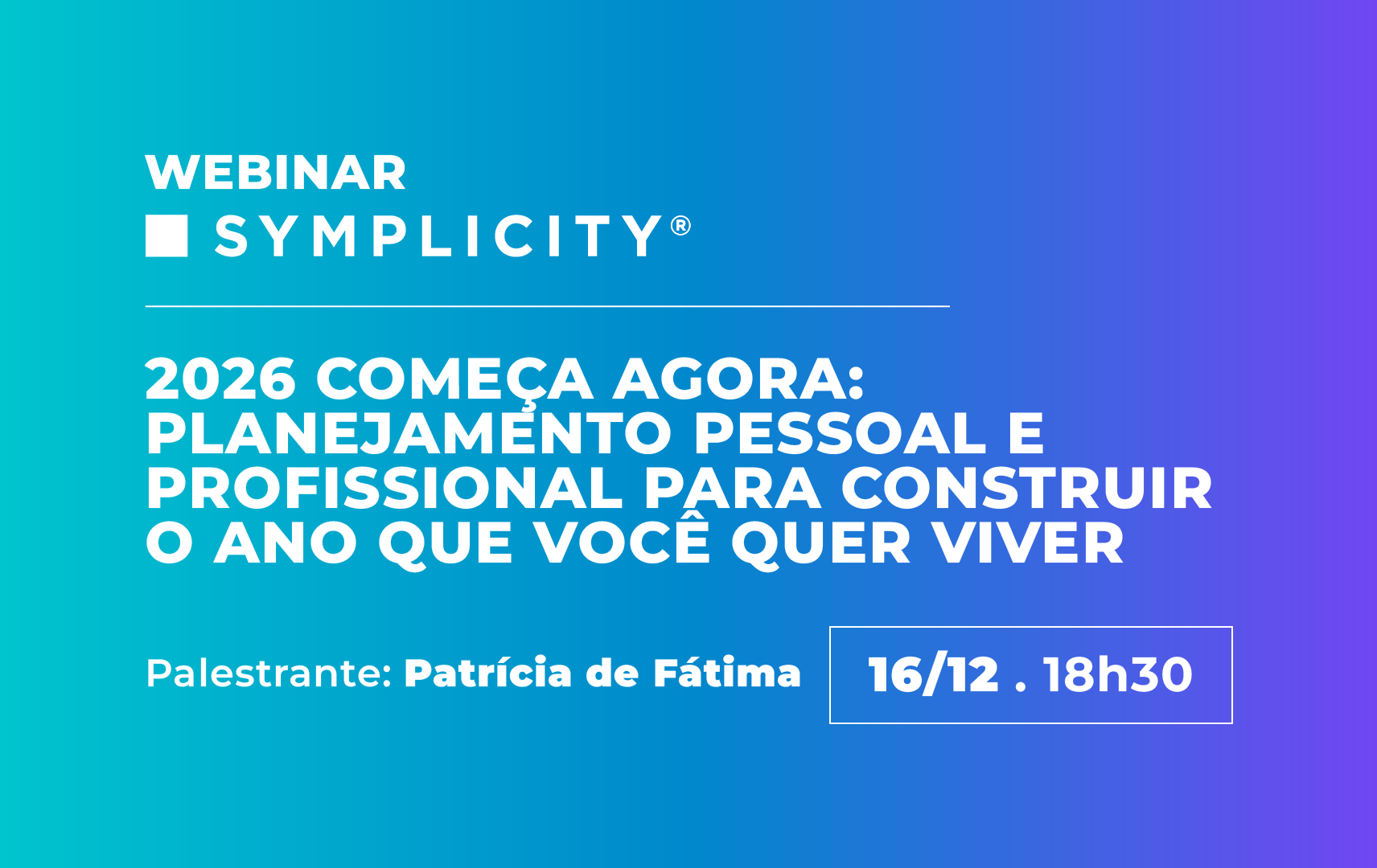 Arte do Webinar Symplicity de Dezembro 2025